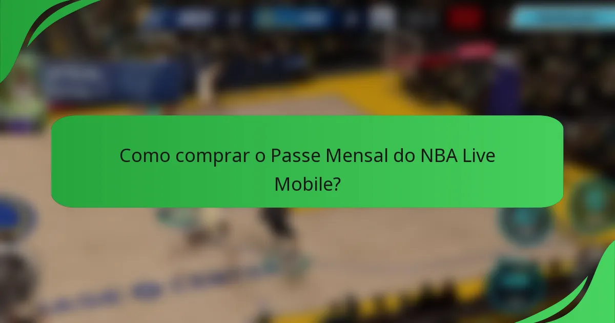 Como comprar o Passe Mensal do NBA Live Mobile?