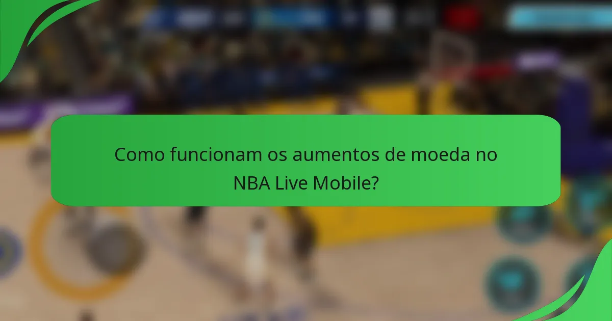 Como funcionam os aumentos de moeda no NBA Live Mobile?