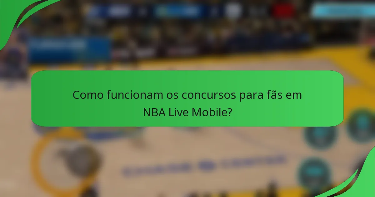 Como funcionam os concursos para fãs em NBA Live Mobile?
