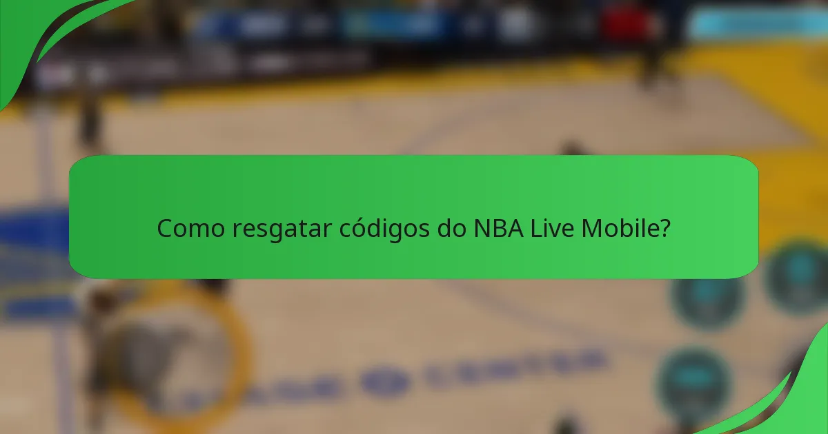 Como resgatar códigos do NBA Live Mobile?