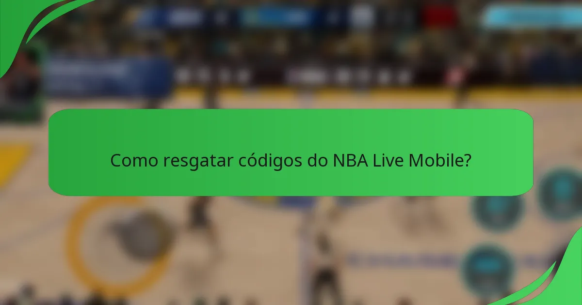 Como resgatar códigos do NBA Live Mobile?