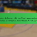 Códigos de Resgate NBA Live Mobile: Apreciação dos Jogadores, Recompensas de Fidelidade, Moeda Especial