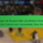Códigos de Resgate NBA Live Mobile: Desafios Diários, Eventos da Comunidade, Itens Raros