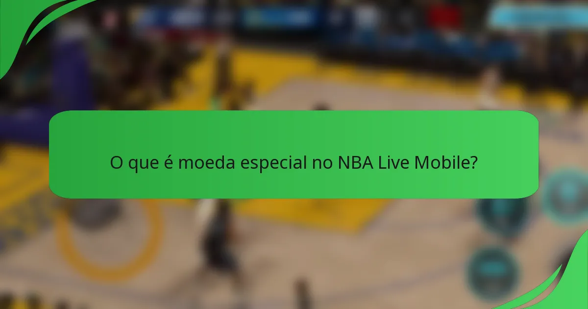 O que é moeda especial no NBA Live Mobile?