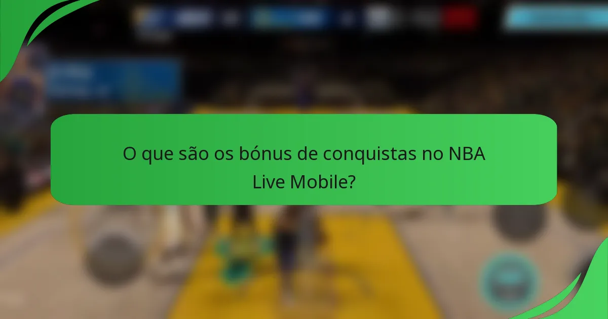 O que são os bónus de conquistas no NBA Live Mobile?
