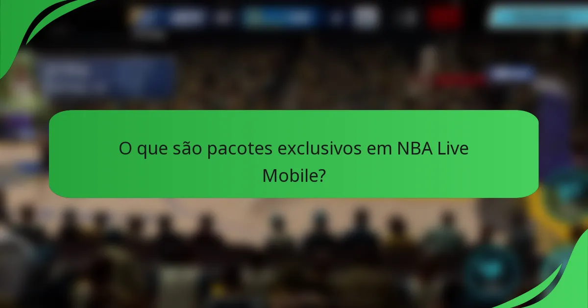 O que são pacotes exclusivos em NBA Live Mobile?