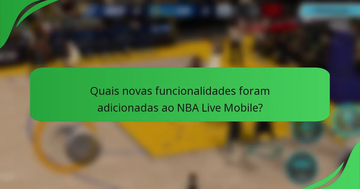 Quais novas funcionalidades foram adicionadas ao NBA Live Mobile?