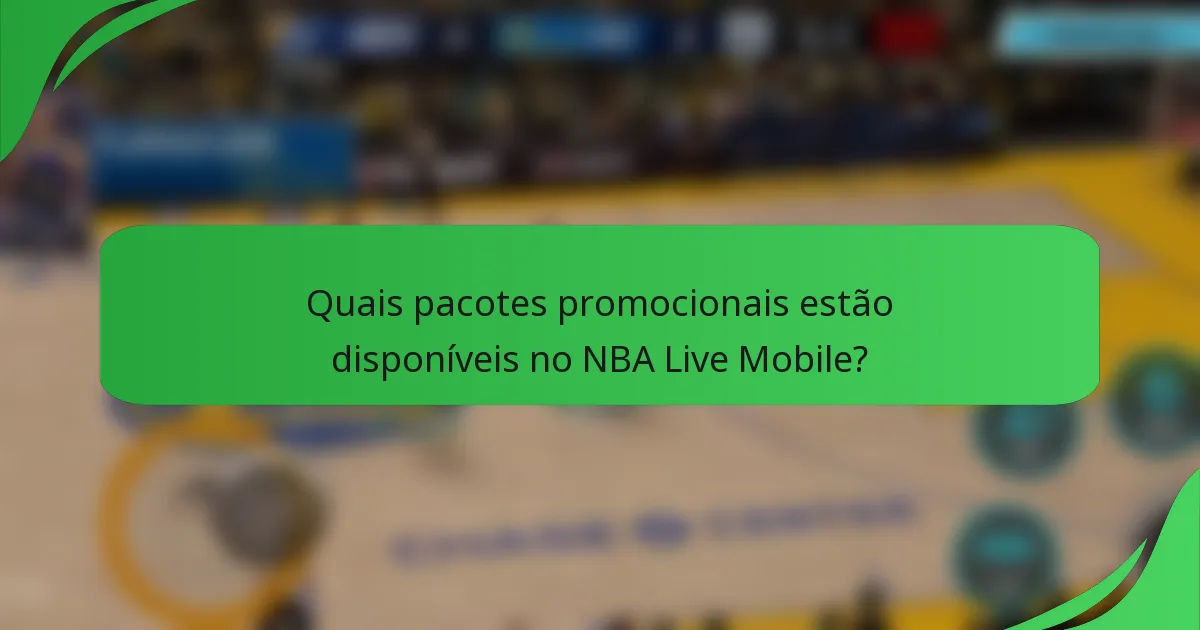 Quais pacotes promocionais estão disponíveis no NBA Live Mobile?