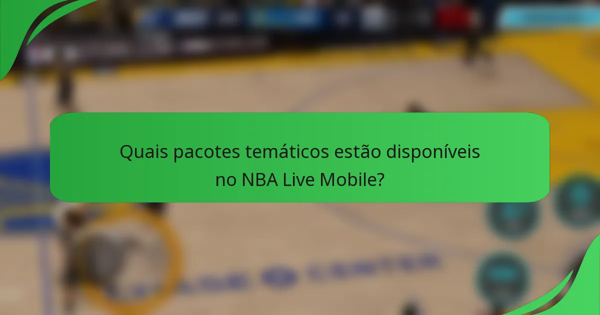 Quais pacotes temáticos estão disponíveis no NBA Live Mobile?