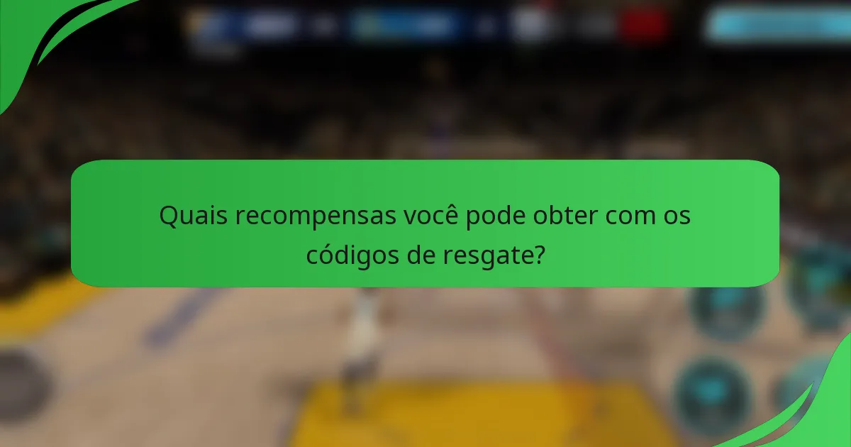 Quais recompensas você pode obter com os códigos de resgate?
