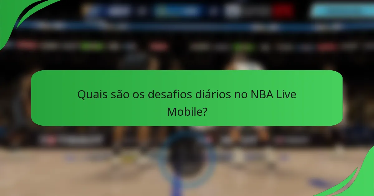Quais são os desafios diários no NBA Live Mobile?