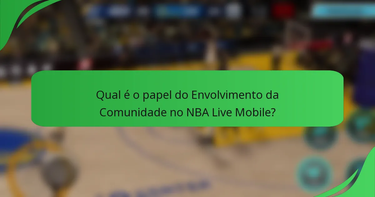 Qual é o papel do Envolvimento da Comunidade no NBA Live Mobile?