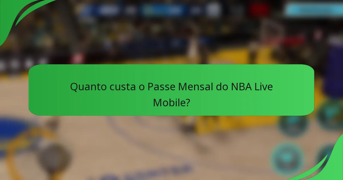 Quanto custa o Passe Mensal do NBA Live Mobile?